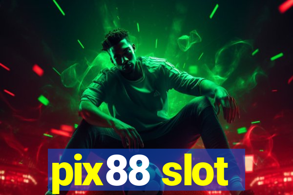 pix88 slot